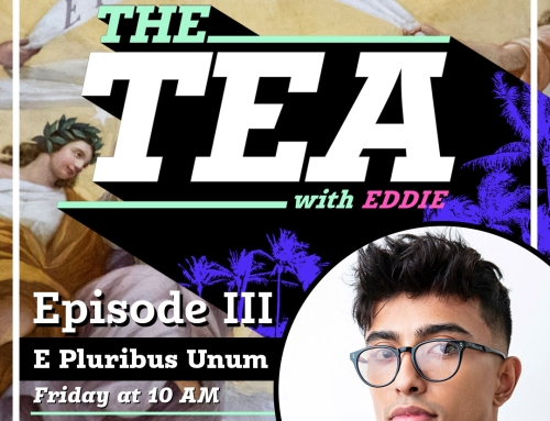 🌈✨The Tea With Eddie Episode 3: Reclaiming Our Nations Motto “Out of Many One!”🇺🇸💖