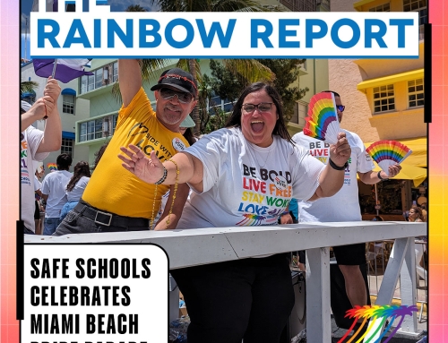 The Rainbow Report – Safe Schools Celebrates Miami Beach Pride: A Weekend of Joy, Unity, and Advocacy