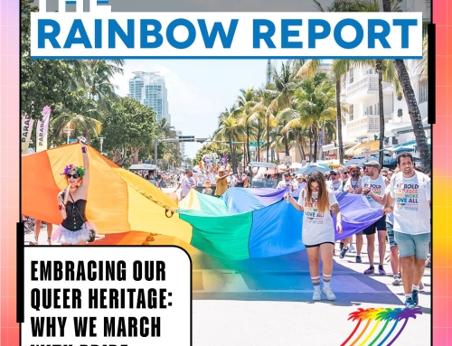 The Rainbow Report – Embracing Our Queer Heritage: Why We March with Pride